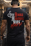 STAY HUMBLE • BE GRATEFUL • WORK HARD